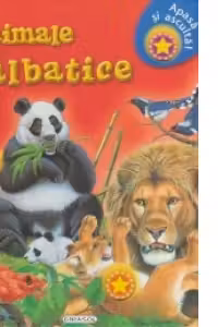 Apasa si asculta! Animale salbatice