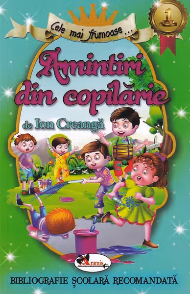 Cele mai frumoase - Amintiri din copilarie