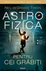 Astrofizica pentru cei grabiti