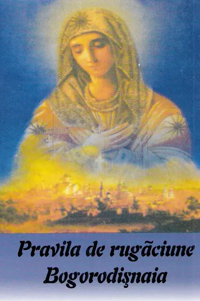 Pravila de rugăciune. Bogorodișnaia