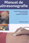 Manual de ultrasonografie Fundamentele efectuarii si interpretarii imaginilor ecografice plus online