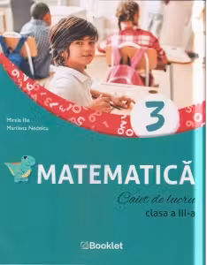 Matematica clasa a III-a. Caiet de lucru