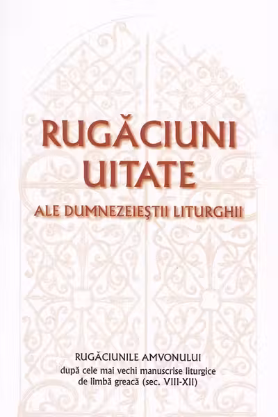 Rugăciunile amvonului. Rugăciuni uitate ale dumnezeieștii Liturghii