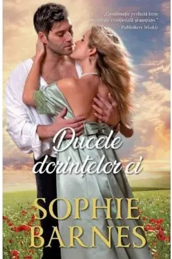 Iubiri de poveste. DUCELE DORINTELOR EI. Sophie Barnes