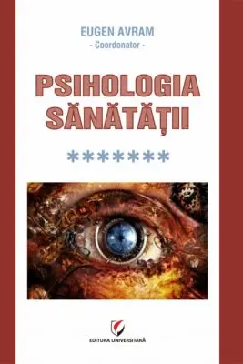 Psihologia sanatatii. Volumul 7