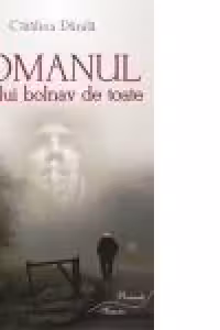 Romanul omului bolnav de toate