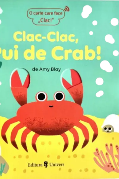 Clac-Clac, Pui de Crab!