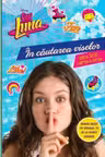 Disney Soy Luna. In cautarea viselor