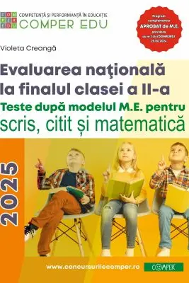 Evaluarea nationala la sfarsitul clasei a 2-a. Teste dupa modelul M. E. pentru scris, citit si matematica