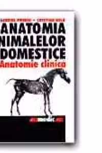 ANATOMIA ANIMALELOR DOMESTICE (ANATOMIE CLINICA)