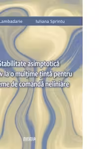 Stabilitate asimptotica relativ la o multime tinta pentru sisteme de comanda neliniare