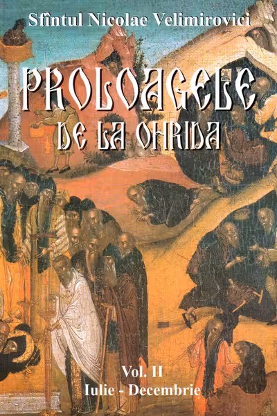 Proloagele de la Ohrida. Vol. II. Iulie-Decembrie