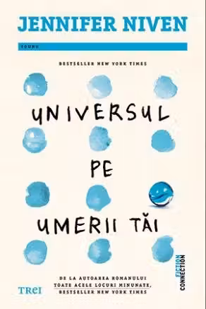 Universul pe umerii tai - Jennifer Niven. Bestseller New York Times