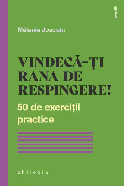 Vindeca-ti rana de respingere! 50 de exercitii practice