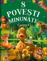 8 Povesti minunate Cartea 4