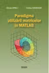 Paradigma utilizarii matricelor in Matlab