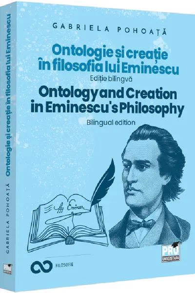 Ontologie si creatie in filosofia lui Eminescu - Ed. Bilingva