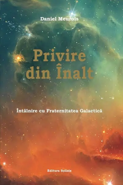 Privire din Înalt. Întâlnire cu Fraternitatea Galactică