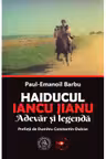 Haiducul Iancu Jianu. Adevar si legenda