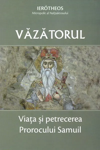 Văzătorul. Viața și petrecerea Prorocului Samuil