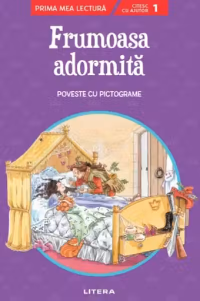 Prima mea lectura. FRUMOASA ADORMITA. Poveste cu pictograme. Nivelul 1