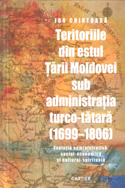 Teritoriile din estul Tarii Moldovei sub administratia turco-tatara (1699-1806)