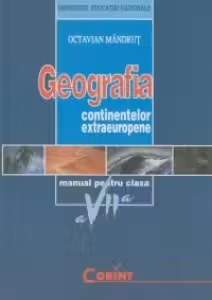 Geografia continentelor extraeuropene. Manual pentru clasa a VII-a