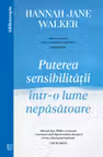 Puterea sensibilitatii intr-o lume nepasatoare