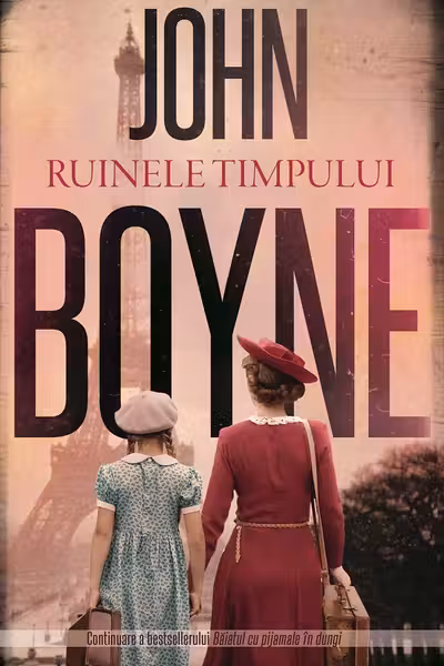 Ruinele timpului. Continuare a bestsellerului Baiatul cu pijamale in dungi
