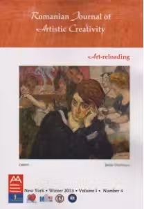 ROMANIAN JOURNAL OF ARTISTIC CREATIVITY - Art-reloading. NEW YORK, Winter 2013, Volume 1, Number 4