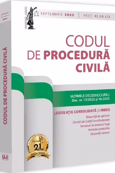Codul de procedura civila: septembrie 2025. Ediție tiparita pe hartie alba