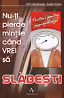 Nu-ti pierde mintile cind vrei sa slabesti