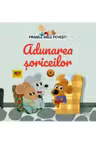 PRIMELE MELE POVESTI. ADUNAREA SORICEILOR