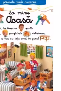 Primele mele cuvinte la mine casa