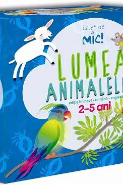 Isteț de mic! Lumea animalelor 2-5 ani romana-engleza