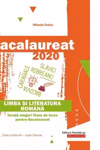 Bacalaureat 2020. Limba si literatura romana. Invata singur! Teme de lucru pentru bacalaureat. Toate profilurile - toate filierele
