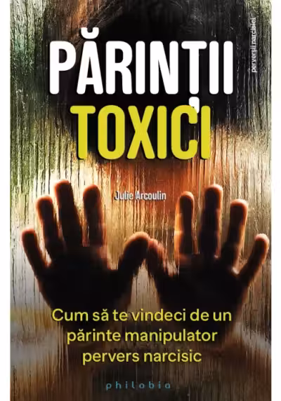 Părinții toxici