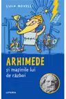 SCLIPIRI DE GENIU. Arhimede si masinile lui de razboi. reeditare