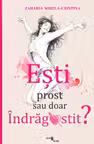 Esti prost sau doar indragostit?