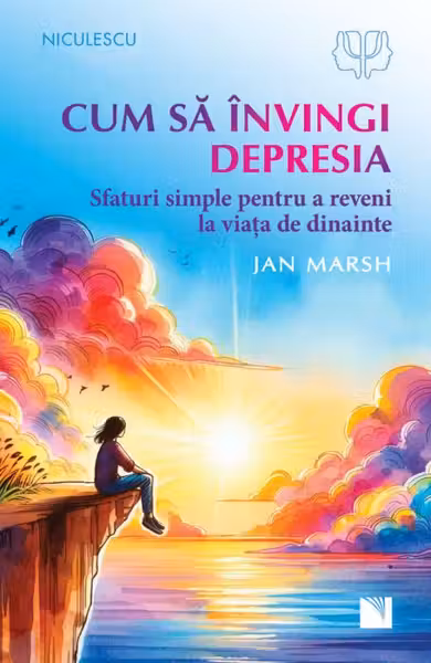 Cum sa invingi depresia. Sfaturi simple pentru a reveni la viata de dinainte