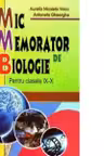 Mic memorator de Biologie clasele 9-10 - Aurelia N. Voicu