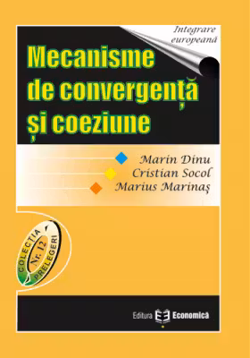 Mecanisme de convergenta si coeziune - Marin Dinu, Cristian Socol, Marius Marinas