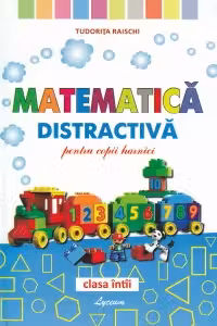 Matematica distractiva pentru copii harnici - clasa 1