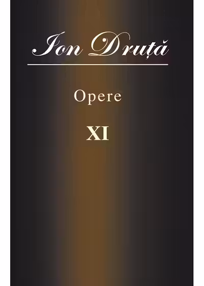 Opere XI. Ion Druta