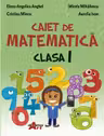 Caiet de matematica. Clasa 1 - Elena-Angelica Anghel