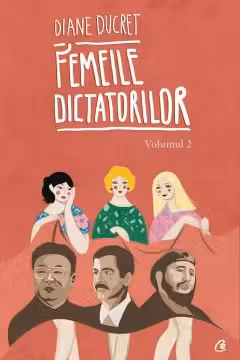 Femeile dictatorilor Vol.2