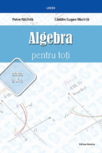 Algebra pentru toti – Clasa a 10-a