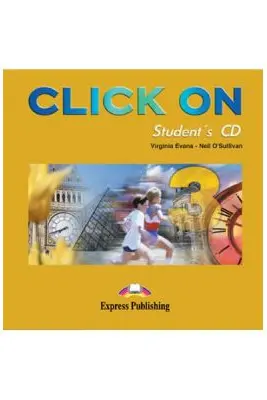 Curs limba engleza Click On 3 Audio CD elev - Virginia Evans, Neil O’Sullivan