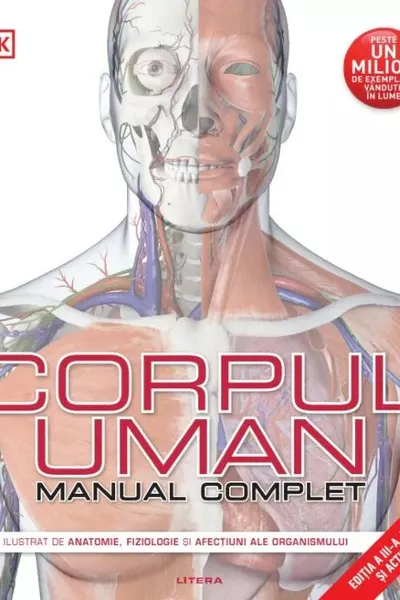CORPUL UMAN. MANUAL COMPLET. editie noua