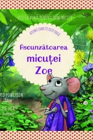 Ascunzatoarea micutei Zoe. Atunci cand iti este frica!